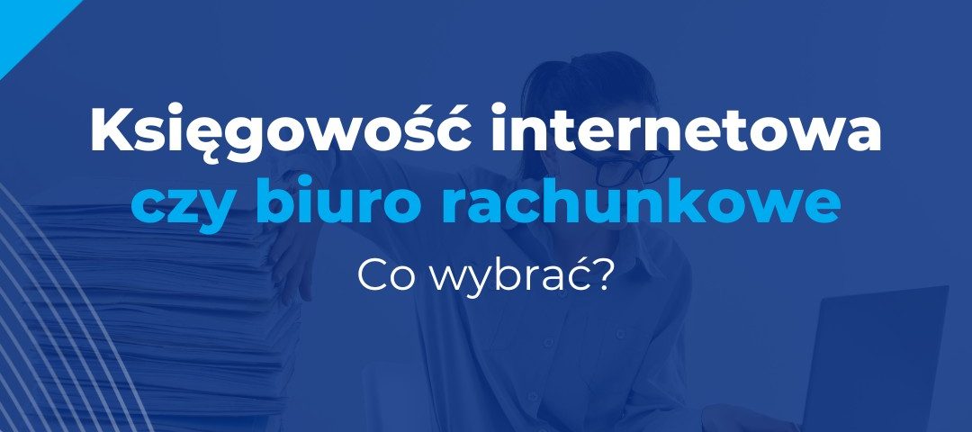 księgowość internetowa czy biuro rachunkowe