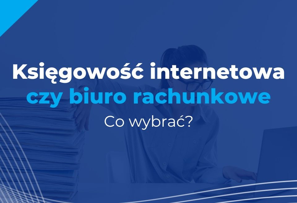 księgowość internetowa czy biuro rachunkowe