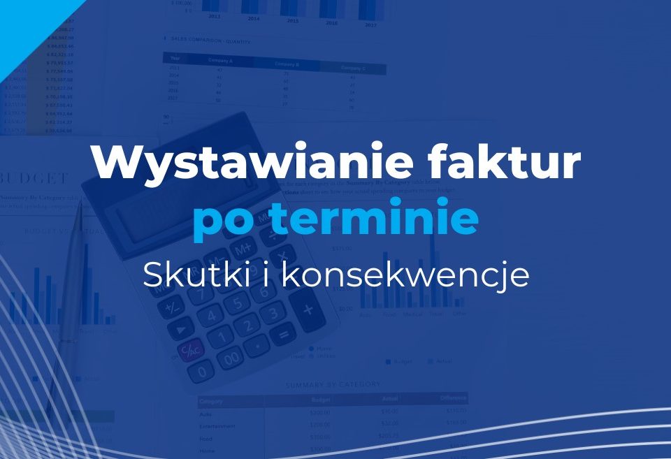 wystawianie faktur po terminie