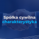 Spółka cywilno prawna charakterystyka