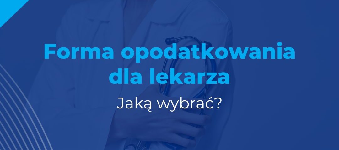 najlepsza forma opodatkowania dla lekarza