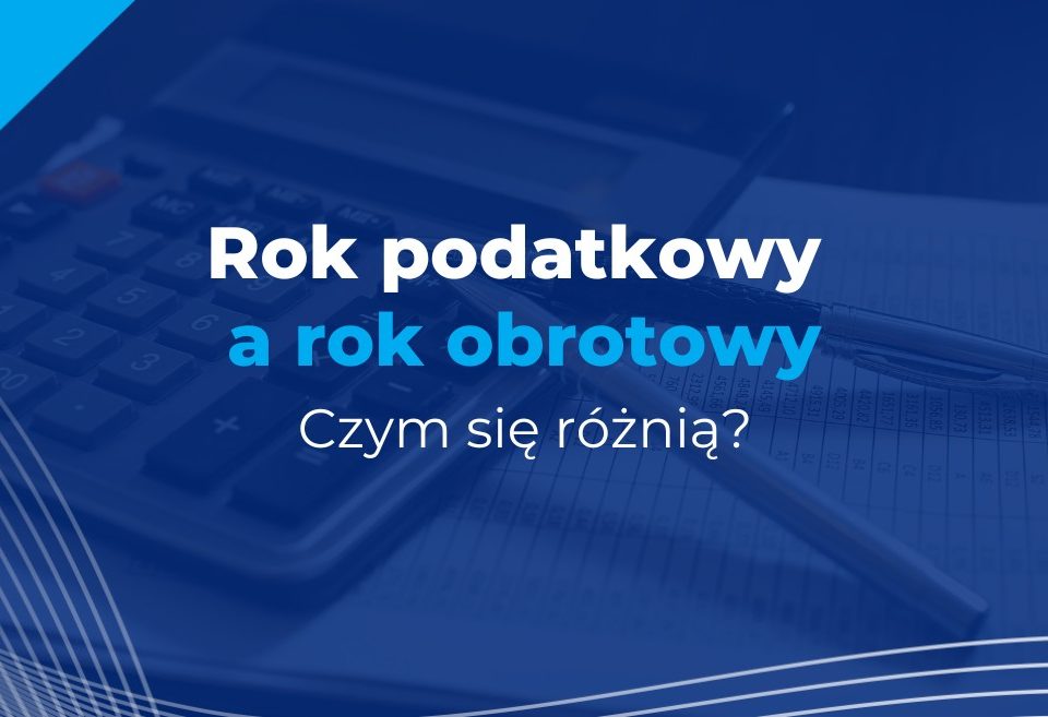 rok podatkowy a rok obrotowy