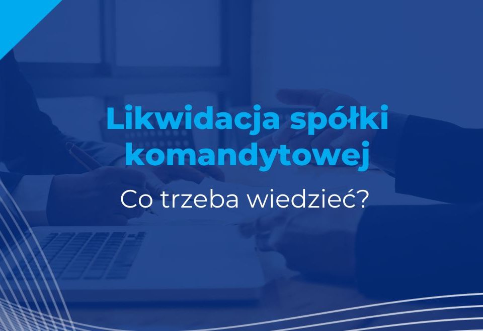 likwidacja spółki komandytowej