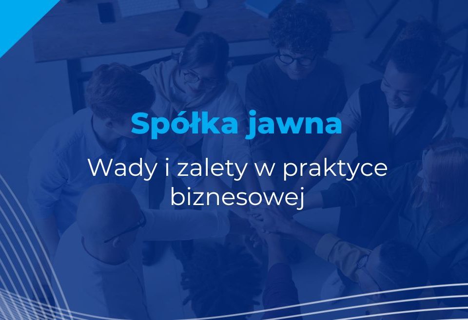 spółka jawna - wady i zalety